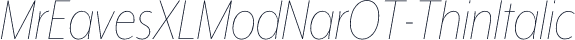 ☞MrEavesXLModNarOT-ThinItalic