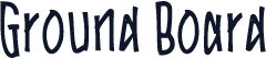 Ground Board