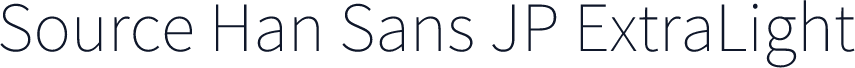 Source Han Sans JP ExtraLight