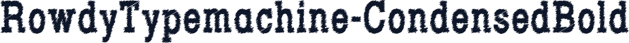 RowdyTypemachine-CondensedBold