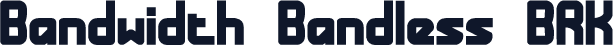 Bandwidth Bandless BRK