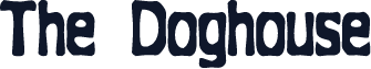 The Doghouse
