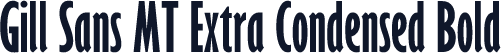 Gill Sans MT Extra Condensed Bold