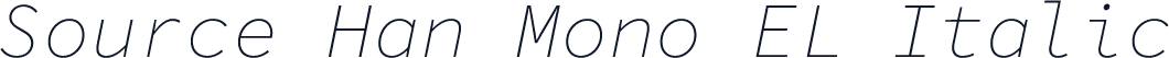Source Han Mono EL Italic