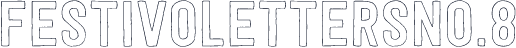 FestivoLettersNo.8