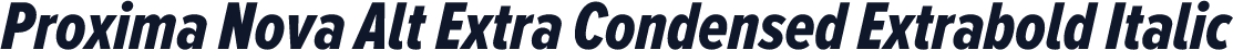 Proxima Nova Alt Extra Condensed Extrabold Italic
