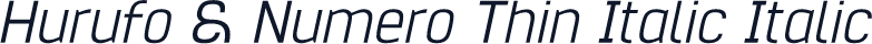 Hurufo & Numero Thin Italic Italic