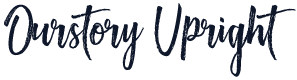 Ourstory Upright