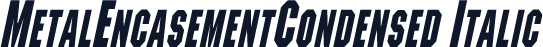 MetalEncasementCondensed Italic