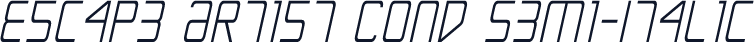 Escape Artist Cond Semi-Italic