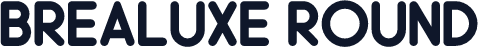 Brealuxe Round