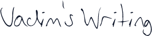 Vadim's Writing
