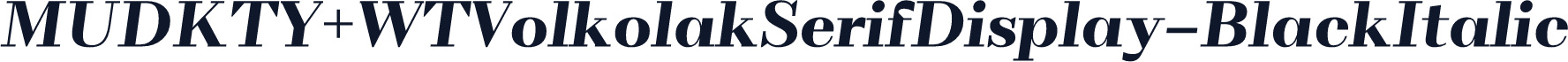 MUDKTY+WTVolkolakSerifDisplay-BlackItalic