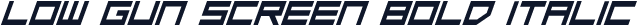 Low Gun Screen Bold Italic
