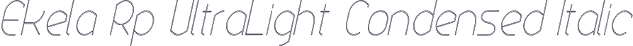 Ekela Rp UltraLight Condensed Italic