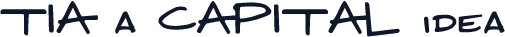 TIA a CAPITAL idea