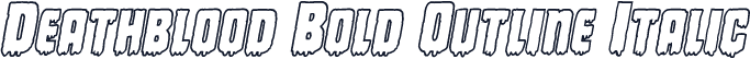 Deathblood Bold Outline Italic