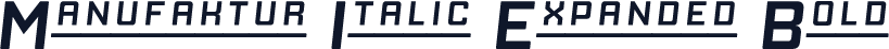 Manufaktur Italic Expanded Bold