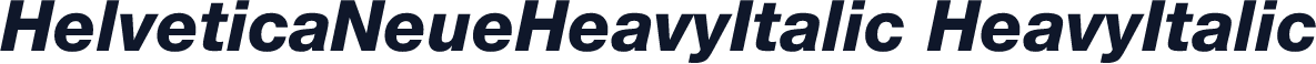 HelveticaNeueHeavyItalic HeavyItalic