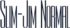 Slim-Jim Normal