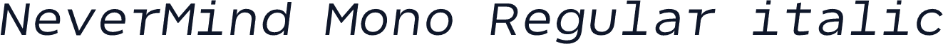 NeverMind Mono Regular italic