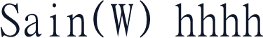 Sain(W) hhhh