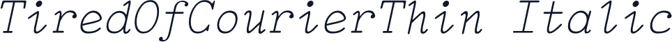 TiredOfCourierThin Italic