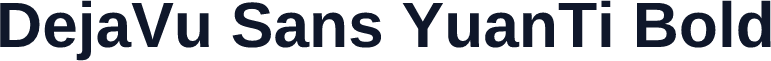 DejaVu Sans YuanTi Bold