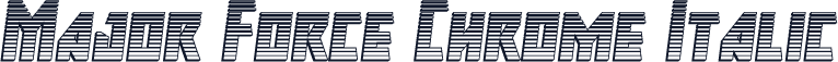 Major Force Chrome Italic