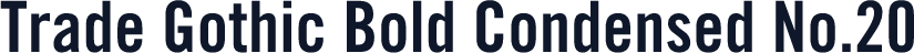 Trade Gothic Bold Condensed No.20
