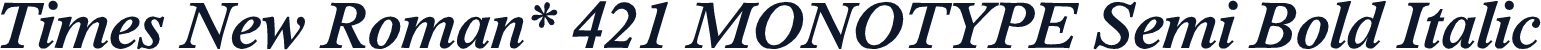 Times New Roman* 421 MONOTYPE Semi Bold Italic