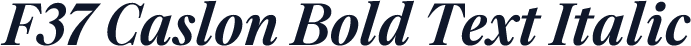 F37 Caslon Bold Text Italic