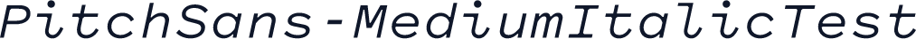 PitchSans-MediumItalicTest