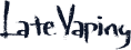 LateVaping