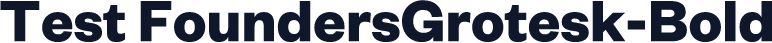 Test FoundersGrotesk-Bold