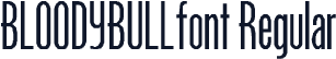 BLOODYBULLfont Regular