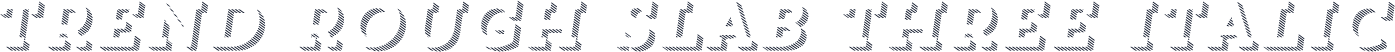 Trend Rough Slab Three Italic