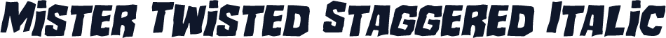 Mister Twisted Staggered Italic