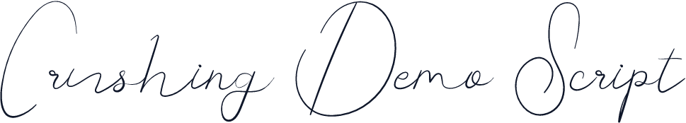 Crushing Demo Script