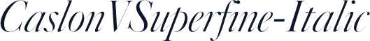 CaslonVSuperfine-Italic