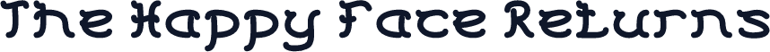 The Happy Face Returns