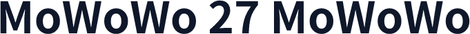 MoWoWo 27 MoWoWo