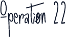 Operation 22