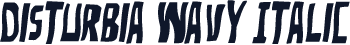 Disturbia Wavy Italic