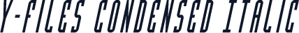 Y-Files Condensed Italic