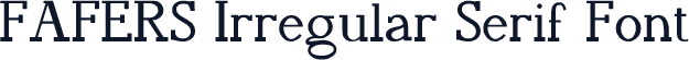 FAFERS Irregular Serif Font