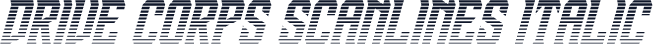 Drive Corps Scanlines Italic