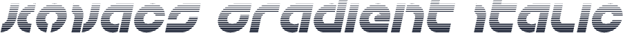 Kovacs Gradient Italic