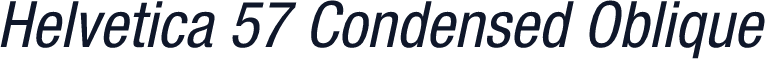 Helvetica 57 Condensed Oblique