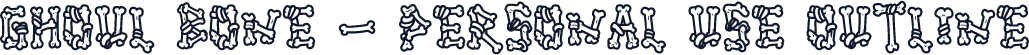 Ghoul Bone - Personal Use Outline